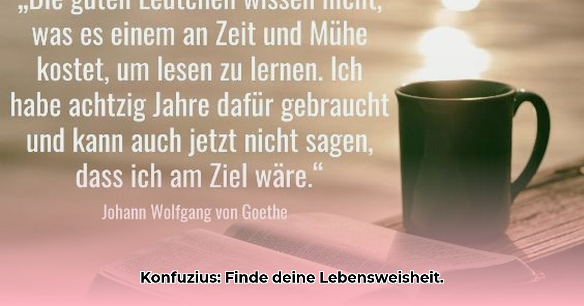 konfuzius-die-liebe-zum-ist-der-weisheit-verwandt